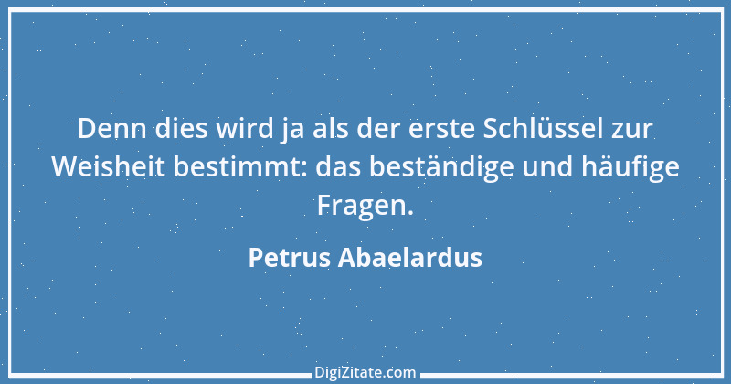 Zitat von Petrus Abaelardus 9