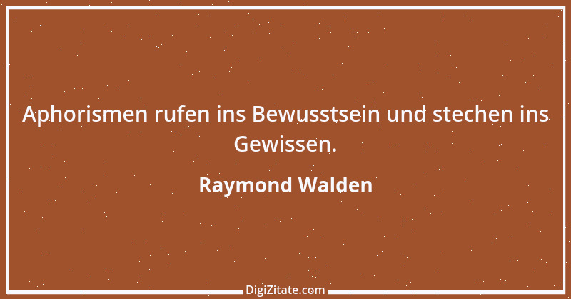 Zitat von Raymond Walden 94