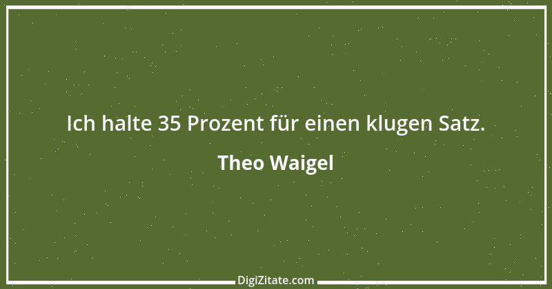 Zitat von Theo Waigel 4