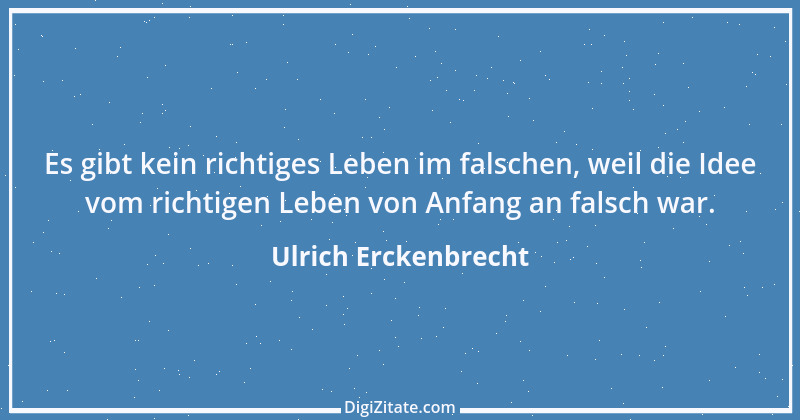 Zitat von Ulrich Erckenbrecht 124