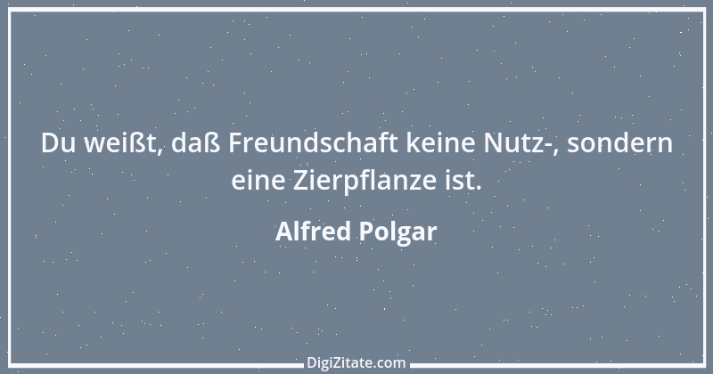 Zitat von Alfred Polgar 36