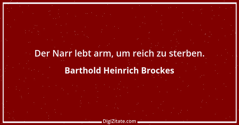 Zitat von Barthold Heinrich Brockes 12