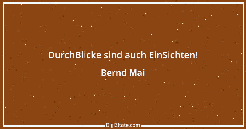 Zitat von Bernd Mai 8