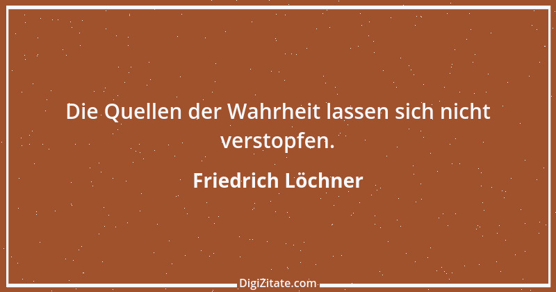 Zitat von Friedrich Löchner 174