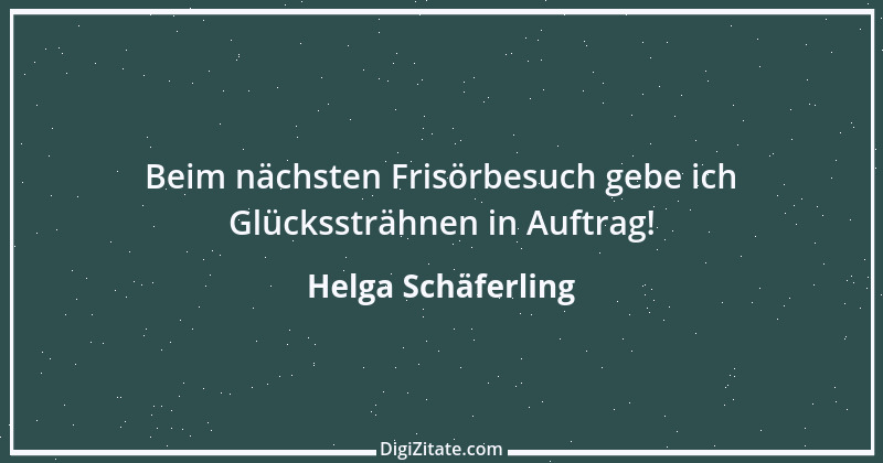 Zitat von Helga Schäferling 377