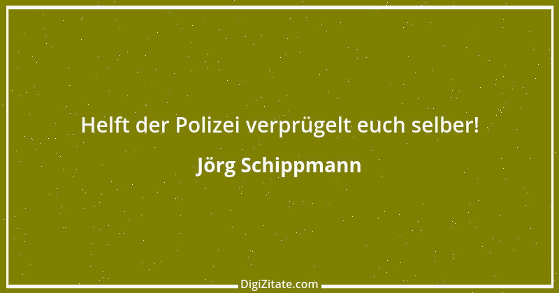 Zitat von Jörg Schippmann 2