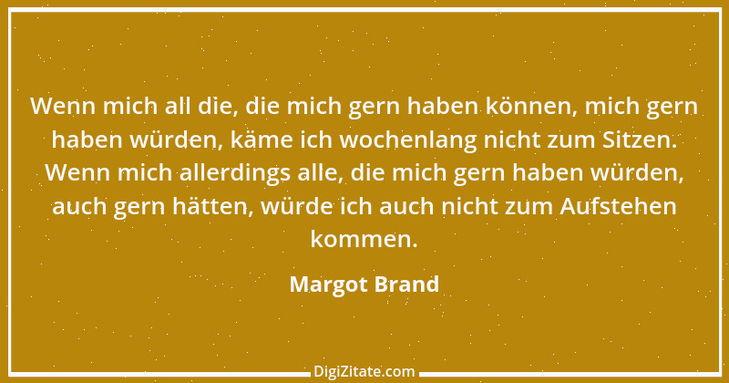 Zitat von Margot Brand 6