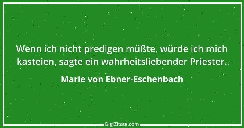 Zitat von Marie von Ebner-Eschenbach 590