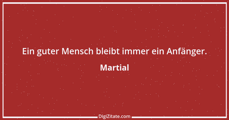 Zitat von Martial 38