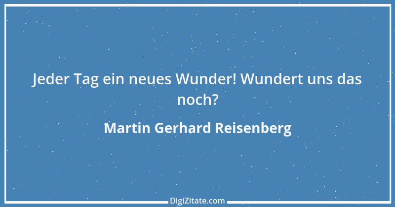 Zitat von Martin Gerhard Reisenberg 937