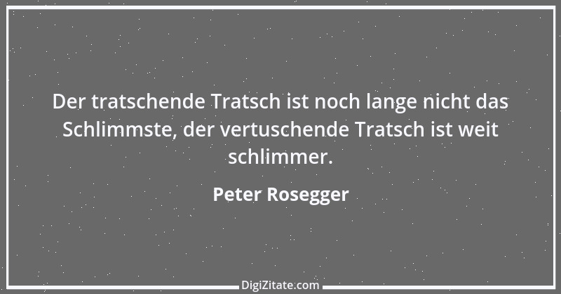 Zitat von Peter Rosegger 175