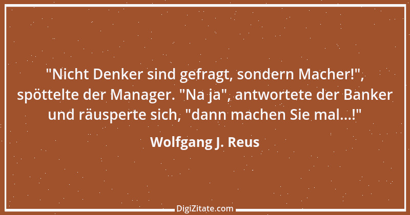 Zitat von Wolfgang J. Reus 462