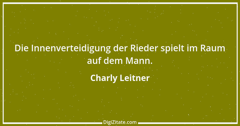 Zitat von Charly Leitner 1