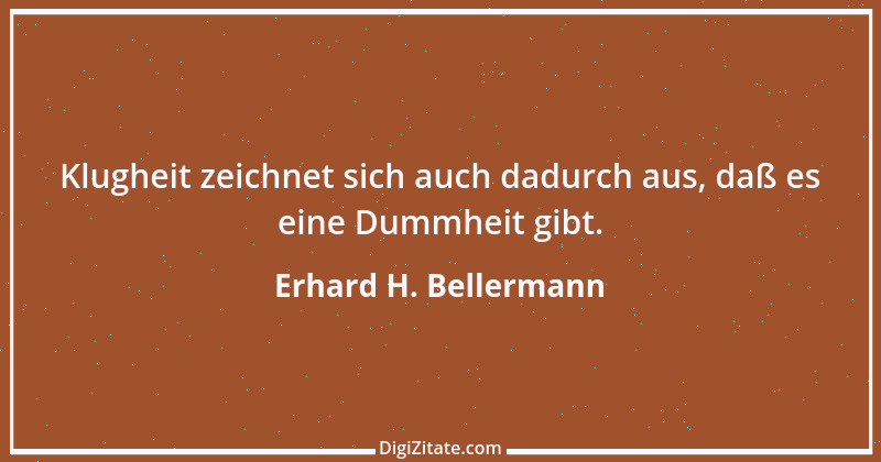 Zitat von Erhard H. Bellermann 137