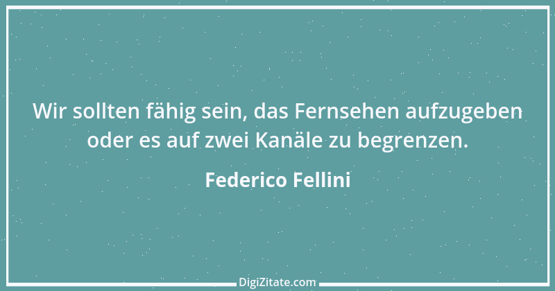 Zitat von Federico Fellini 9