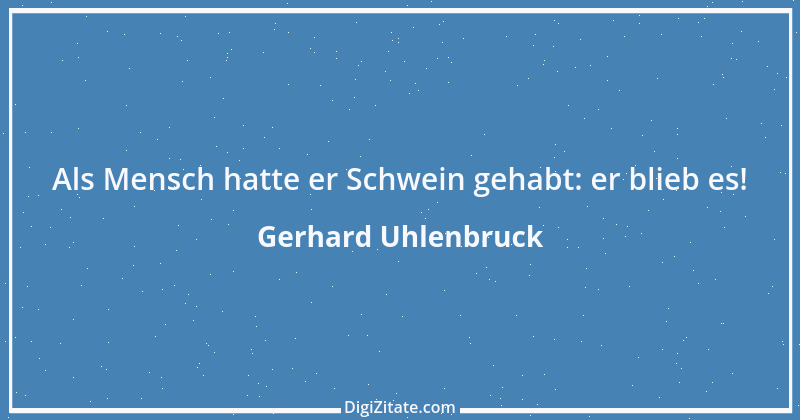 Zitat von Gerhard Uhlenbruck 443