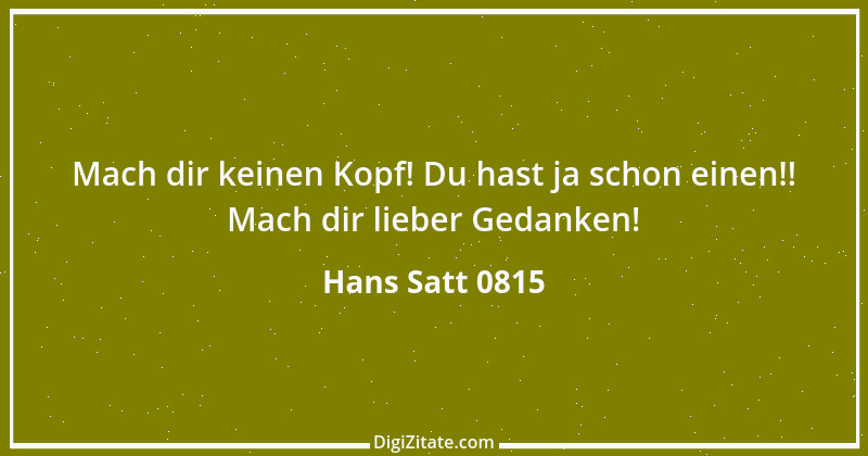 Zitat von Hans Satt 0815 5