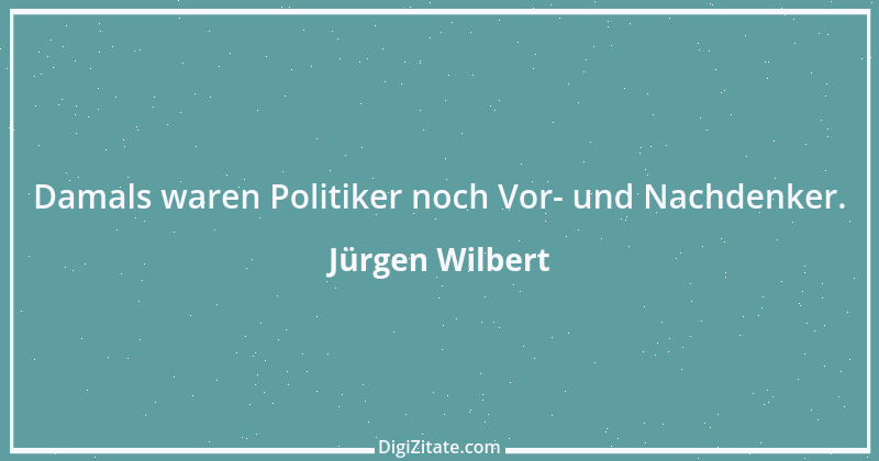 Zitat von Jürgen Wilbert 3