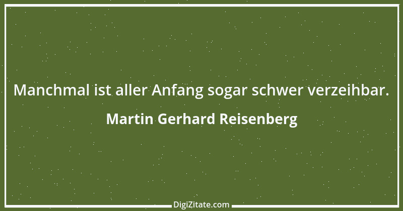 Zitat von Martin Gerhard Reisenberg 938