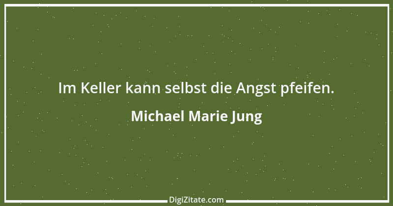 Zitat von Michael Marie Jung 190