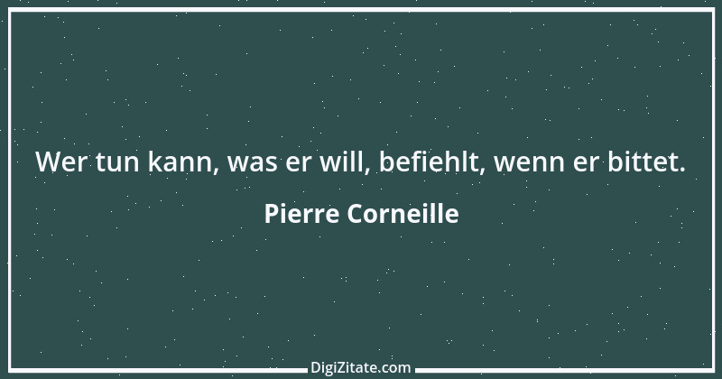 Zitat von Pierre Corneille 4