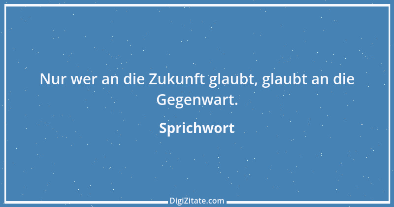 Zitat von Sprichwort 10615