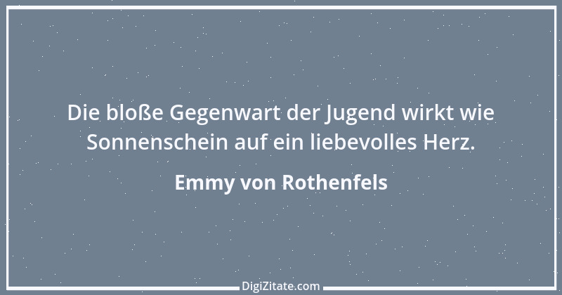 Zitat von Emmy von Rothenfels 9