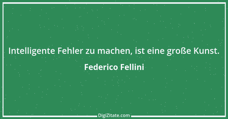 Zitat von Federico Fellini 10