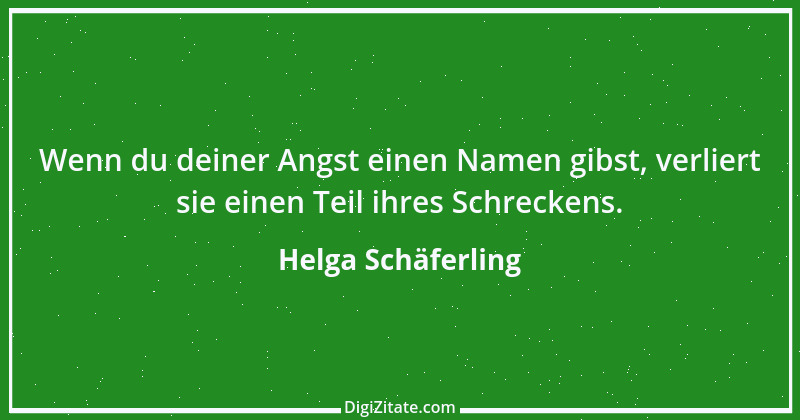 Zitat von Helga Schäferling 379