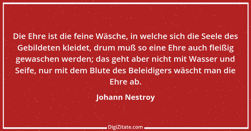 Zitat von Johann Nestroy 272