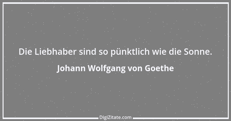 Zitat von Johann Wolfgang von Goethe 3624