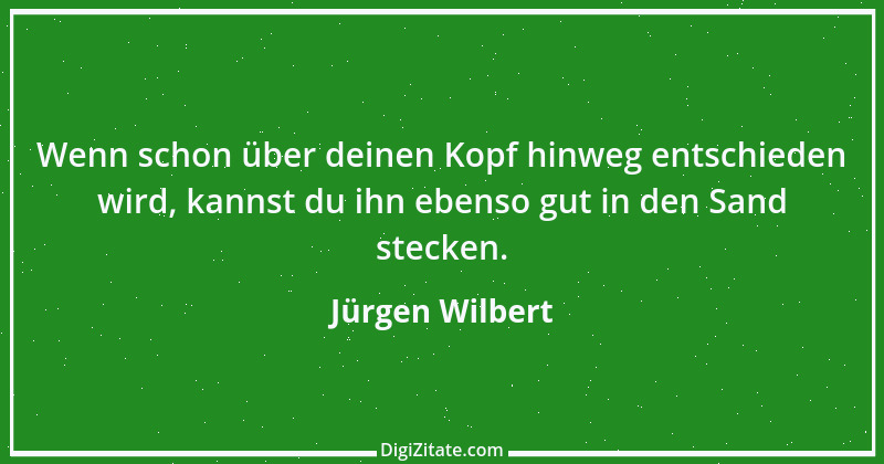 Zitat von Jürgen Wilbert 4