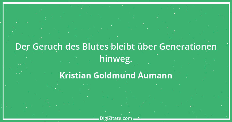 Zitat von Kristian Goldmund Aumann 1