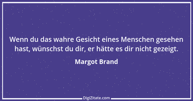 Zitat von Margot Brand 8