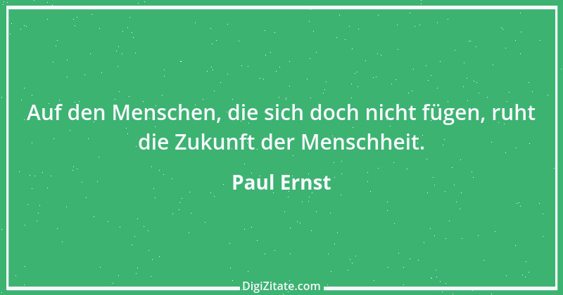 Zitat von Paul Ernst 41