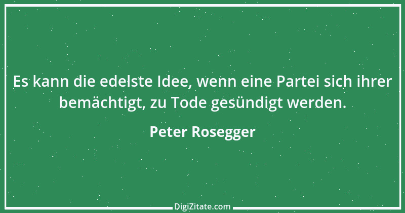 Zitat von Peter Rosegger 177