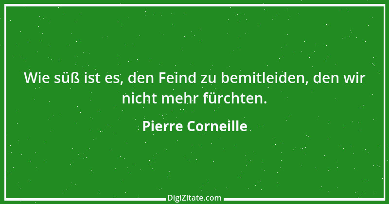 Zitat von Pierre Corneille 5