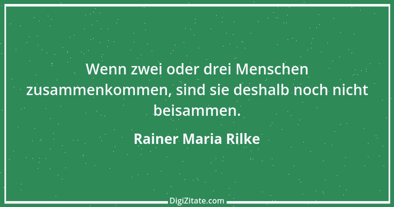 Zitat von Rainer Maria Rilke 169