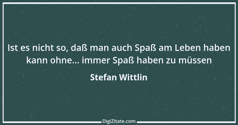 Zitat von Stefan Wittlin 333