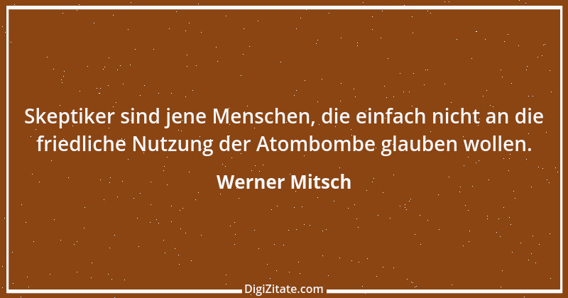 Zitat von Werner Mitsch 328