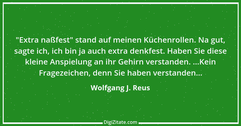 Zitat von Wolfgang J. Reus 464