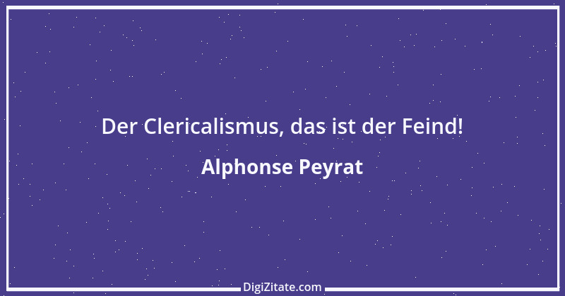 Zitat von Alphonse Peyrat 1