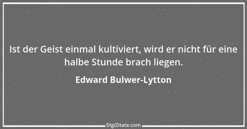 Zitat von Edward Bulwer-Lytton 35