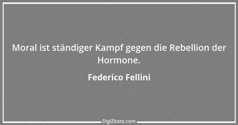 Zitat von Federico Fellini 11