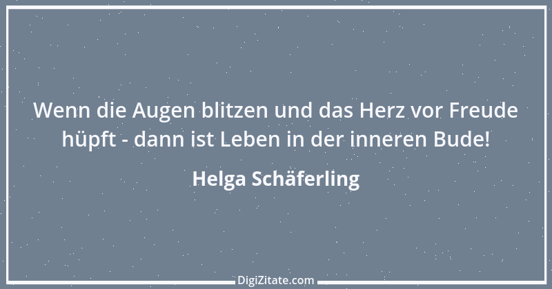 Zitat von Helga Schäferling 380