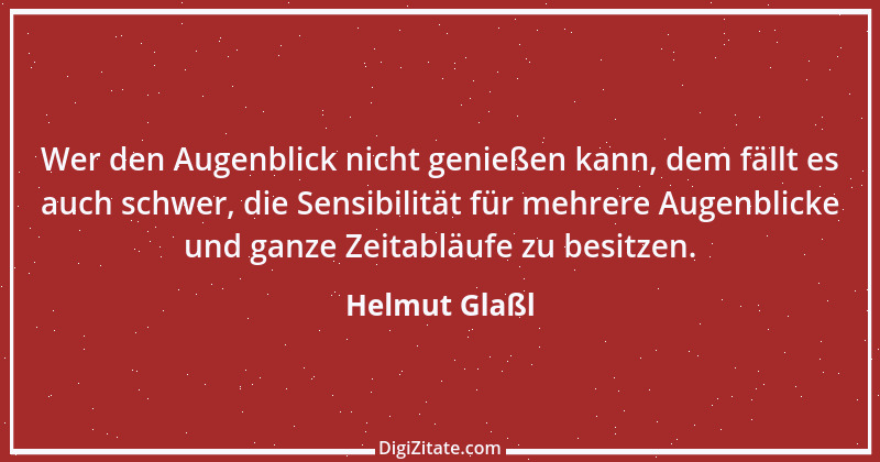 Zitat von Helmut Glaßl 577