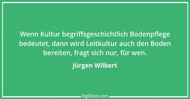 Zitat von Jürgen Wilbert 5