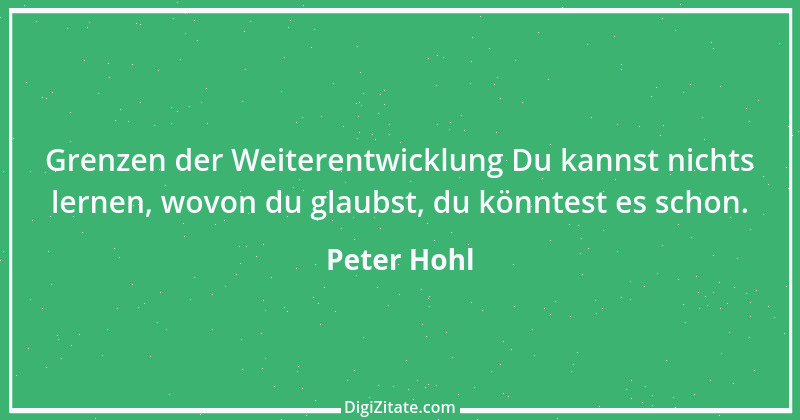 Zitat von Peter Hohl 8