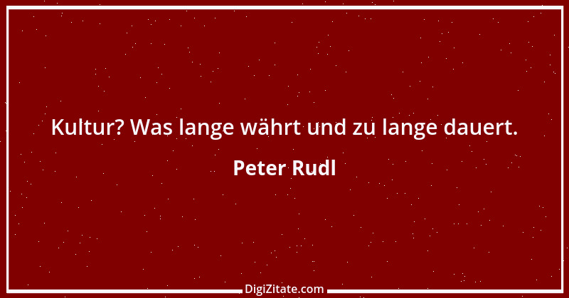 Zitat von Peter Rudl 899