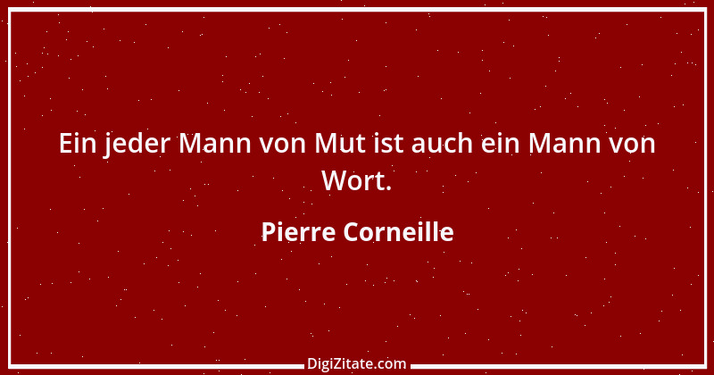 Zitat von Pierre Corneille 6